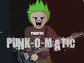                                                                       Punk-O-Matic ﻞﯿﮭﮐ