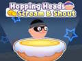                                                                       Hopping Heads: Scream & Shout ﻞﯿﮭﮐ