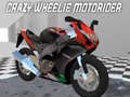                                                                       Crazy Wheelie Motorider ﻞﯿﮭﮐ