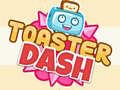                                                                       Toaster Dash  ﻞﯿﮭﮐ