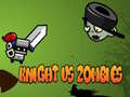                                                                       Knight Vs Zombies ﻞﯿﮭﮐ