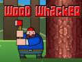                                                                       Wood Whacker ﻞﯿﮭﮐ