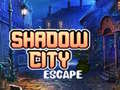                                                                       Shadow City Escape ﻞﯿﮭﮐ