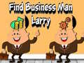                                                                       Find Business Man Larry ﻞﯿﮭﮐ