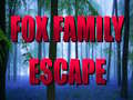                                                                       Fox Family Escape ﻞﯿﮭﮐ
