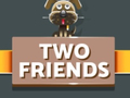                                                                       Two Friends ﻞﯿﮭﮐ
