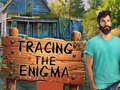                                                                       Tracing the Enigma ﻞﯿﮭﮐ