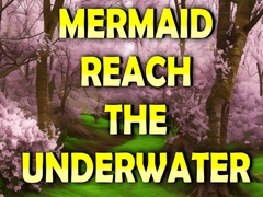                                                                       Mermaid Reach The Underwater ﻞﯿﮭﮐ
