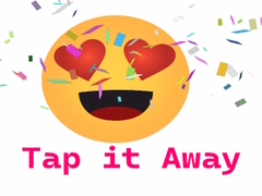                                                                       Tap it Away ﻞﯿﮭﮐ