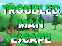                                                                       Troubled Man Escape ﻞﯿﮭﮐ