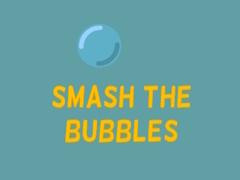                                                                       Smash The Bubbles ﻞﯿﮭﮐ