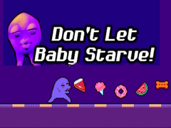                                                                       Don't Let Baby Starve!  ﻞﯿﮭﮐ