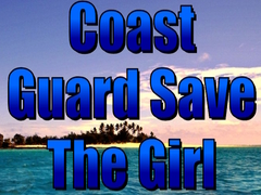                                                                       Coast Guard Save The Girl ﻞﯿﮭﮐ