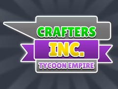                                                                       Crafters Inc: Tycoon Empire ﻞﯿﮭﮐ