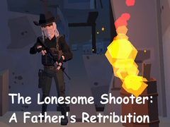                                                                       The Lonesome Shooter: A Father's Retribution ﻞﯿﮭﮐ