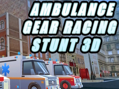                                                                       Ambulance Gear Racing Stunt 3D ﻞﯿﮭﮐ
