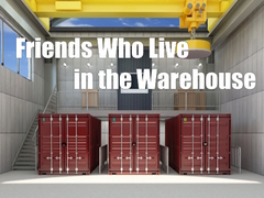                                                                      Friends Who Live in the Warehouse ﻞﯿﮭﮐ