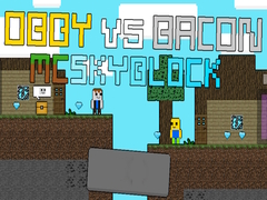                                                                       Obby vs Bacon: MCSkyblock ﻞﯿﮭﮐ