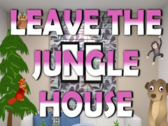                                                                       Leave the Jungle House ﻞﯿﮭﮐ