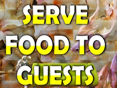                                                                       Serve Food to Guests ﻞﯿﮭﮐ