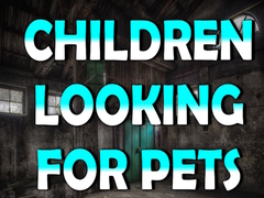                                                                       Children Looking for Pets ﻞﯿﮭﮐ