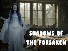                                                                       Shadows of the Forsaken ﻞﯿﮭﮐ