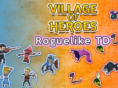                                                                       Village of Heroes: Roguelike TD ﻞﯿﮭﮐ