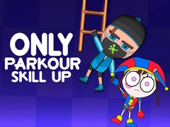                                                                       Only Parkour Skill up ﻞﯿﮭﮐ