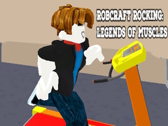                                                                       Robcraft Rocking: Legends of Muscles ﻞﯿﮭﮐ