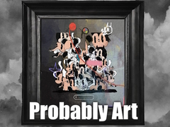                                                                       Probably Art ﻞﯿﮭﮐ