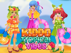                                                                       KIddo Tropical Vibes ﻞﯿﮭﮐ
