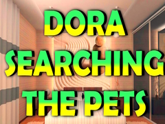                                                                       Dora Searching the Pets ﻞﯿﮭﮐ