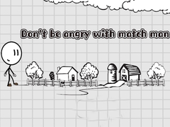                                                                       Don't be angry with match man ﻞﯿﮭﮐ
