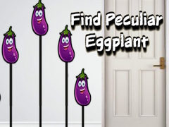                                                                       Find Peculiar Eggplant ﻞﯿﮭﮐ