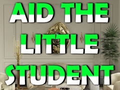                                                                       Aid the Little Student ﻞﯿﮭﮐ