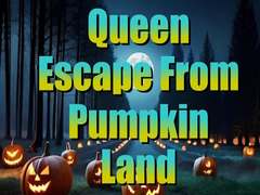                                                                       Queen Escape from Pumpkin Land ﻞﯿﮭﮐ