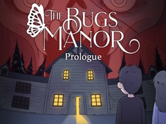                                                                       The Bugs Manor Prologue ﻞﯿﮭﮐ