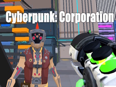                                                                       Cyberpunk: Corporation ﻞﯿﮭﮐ