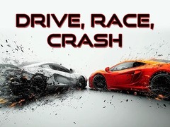                                                                       Drive, Race, Crash ﻞﯿﮭﮐ
