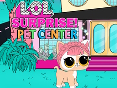                                                                       LOL Surprise Pet Center  ﻞﯿﮭﮐ