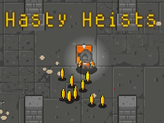                                                                       Hasty Heists ﻞﯿﮭﮐ