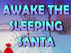                                                                       Awake the Sleeping Santa ﻞﯿﮭﮐ