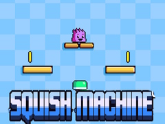                                                                       Squish Machine ﻞﯿﮭﮐ