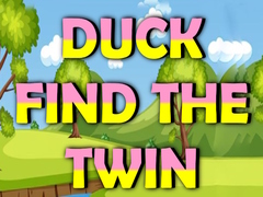                                                                       Duck Find The Twin ﻞﯿﮭﮐ