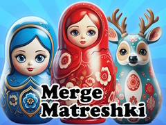                                                                       Merge Matreshki ﻞﯿﮭﮐ