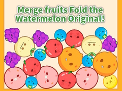                                                                      Merge fruits Fold the Watermelon Original! ﻞﯿﮭﮐ