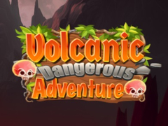                                                                       Volcanic Danger Adventure ﻞﯿﮭﮐ