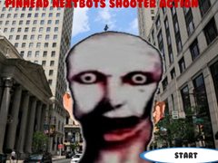                                                                       Pinhead Nextbots Shooter Action ﻞﯿﮭﮐ