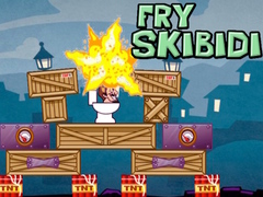                                                                       Fry The Skibidi  ﻞﯿﮭﮐ