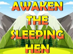                                                                       Awaken The Sleeping Hen ﻞﯿﮭﮐ